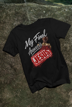 Load image into Gallery viewer, My Final Answer is: JESUS