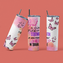 Load image into Gallery viewer, God is our refuge and strength Tumbler