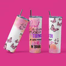 Load image into Gallery viewer, God is our refuge and strength Tumbler