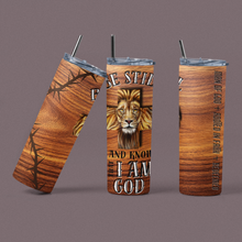 Load image into Gallery viewer, Be still and know that I am a God Tumbler