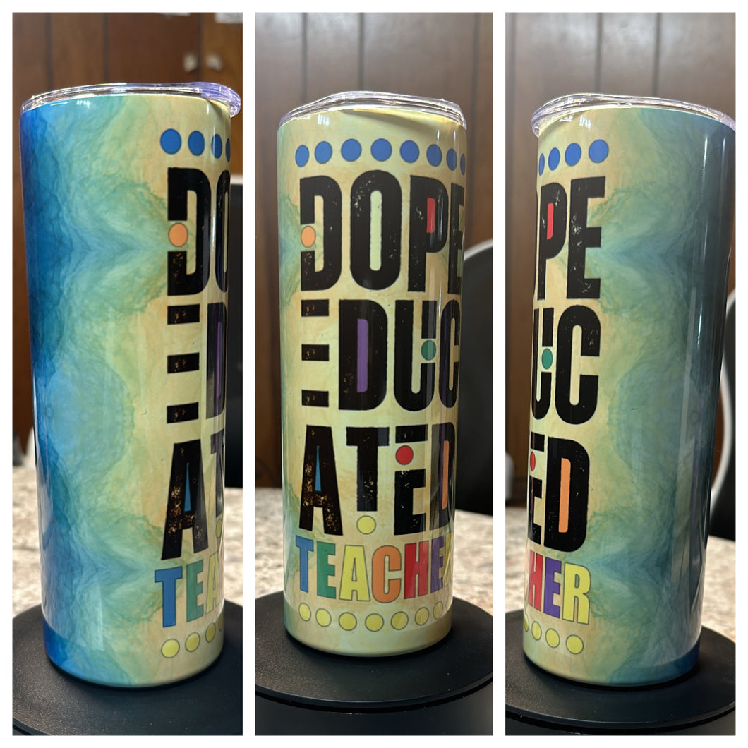 Dope Educated TEACHER TUMBLER Ocean waves