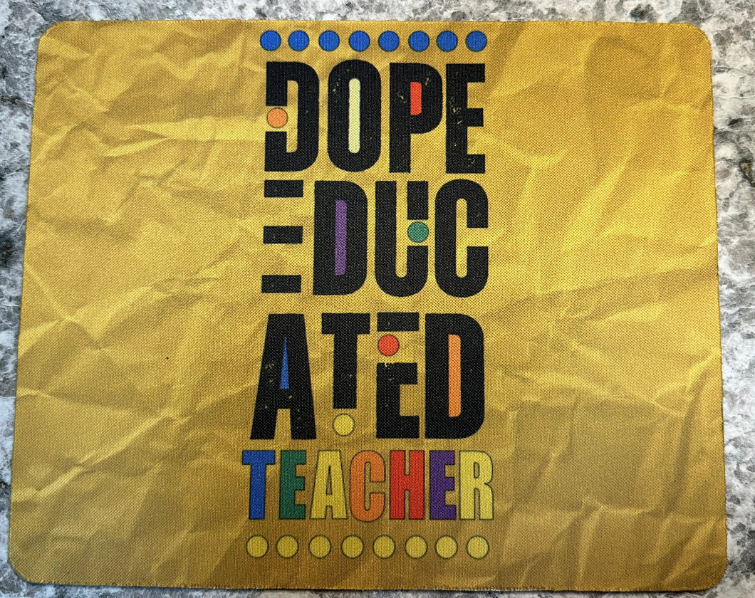 Dope Educated TEACHER crinkled paper MOUSEPADS