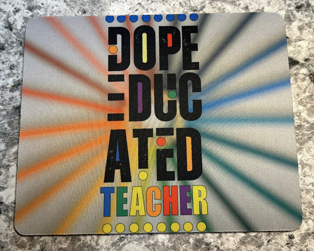 Dope Educated Teacher RAINBOW MOUSEPAD