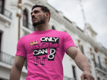 Load image into Gallery viewer, Only God Can Do It™ T-Shirt
