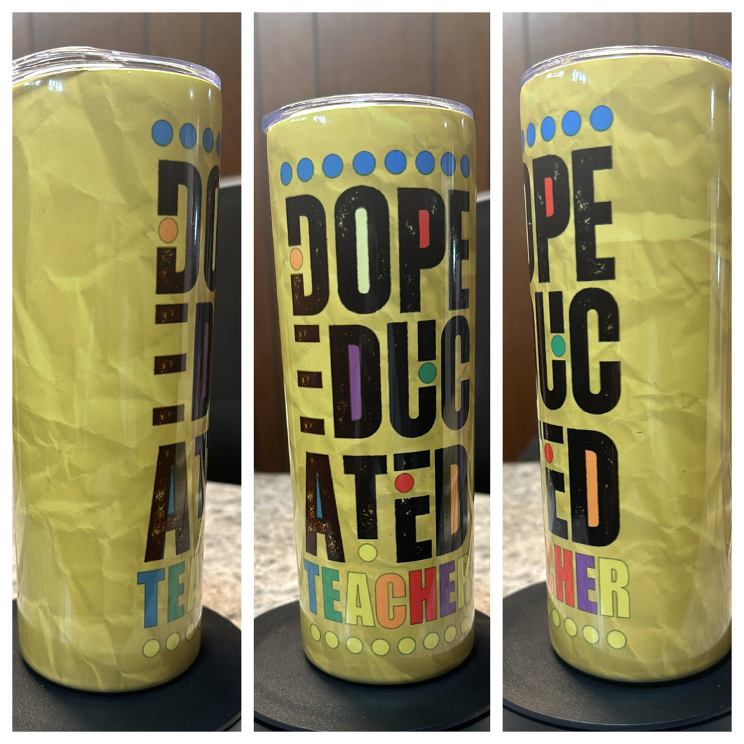 Dope Educated TEACHER TUMBLER Crinkled notebook paper