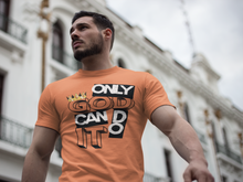 Load image into Gallery viewer, Only God Can Do It™ T-Shirt

