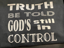 Load image into Gallery viewer, Truth be told God is still in Control UNISEX Adult Short Sleeve
