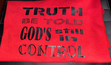 Load image into Gallery viewer, Truth be told God is still in Control UNISEX Adult Short Sleeve
