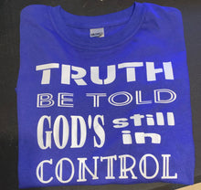 Load image into Gallery viewer, Truth be told God is still in Control UNISEX Adult Short Sleeve
