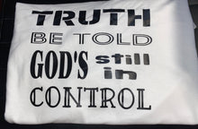 Load image into Gallery viewer, Truth be told God is still in Control UNISEX Adult Short Sleeve
